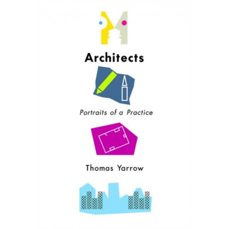 Architects: Portraits of a Practice