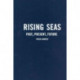 Rising Seas: Past, Present, Future