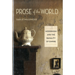 Prose of the World: Modernism and the Banality of Empire