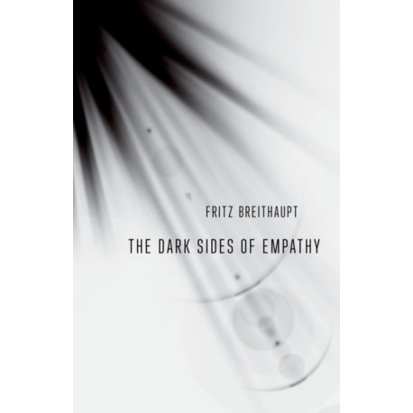 The Dark Sides of Empathy