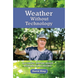Weather Without Technology: Accurate, Nature Based, Weather Forecasting