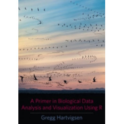 A Primer in Biological Data Analysis and Visualization Using R