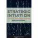 Strategic Intuition: The Creative Spark in Human Achievement