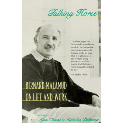 Talking Horse: Bernard Malamud on Life and Work