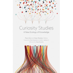 Curiosity Studies: A New Ecology of Knowledge