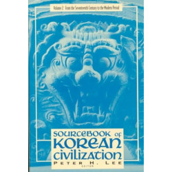 Sourcebook of Korean Civilization: From the Seventeenth Century to the Modern