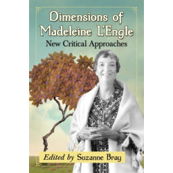 Dimensions of Madeleine L'Engle: New Critical Approaches