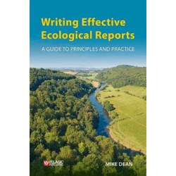 Writing Effective Ecological Reports: A Guide to Principles and Practice