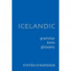 Icelandic: Grammar, Text and Glossary