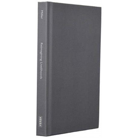 Reimagining Livelihoods: Life Beyond Economy, Society, and Environment