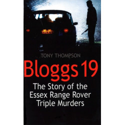 Bloggs 19: The Story of the Essex Range Rover Triple Murders