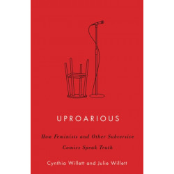 Uproarious: How Feminists and Other Subversive Comics Speak Truth