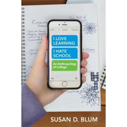 "I Love Learning- I Hate School": An Anthropology of College