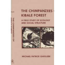 The Chimpanzees of Kibale Forest: A Field Study of Ecology and Social Structure