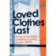 Loved Clothes Last: How the Joy of Rewearing and Repairing Your Clothes Can Be a Revolutionary Act