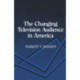 The Changing Television Audience in America