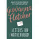 Letters on Motherhood: The heartwarming and inspiring collection of letters perfect for Mother’s Day