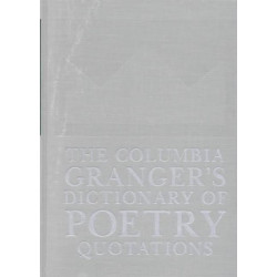 The Columbia Granger's® Dictionary of Poetry Quotations