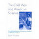 The Cold War and American Science: The Military-Industrial-Academic Complex at MIT and Stanford