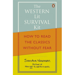 The Western Lit Survival Kit: How to Read the Classics Without Fear
