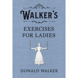 Walker's Exercises for Ladies