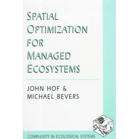 Spatial Optimization for Managed Ecosystems