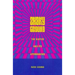 Shaky Ground: The Sixties and Its Aftershocks