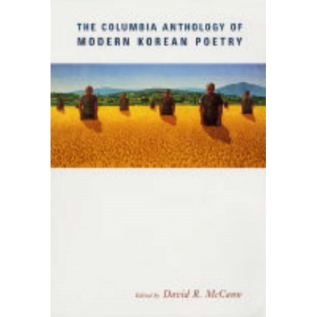 The Columbia Anthology of Modern Korean Poetry