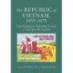 The Republic of Vietnam, 1955–1975: Vietnamese Perspectives on Nation Building