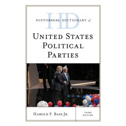 Historical Dictionary of United States Political Parties
