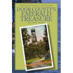 Door County's Emerald Treasure: A History of Peninsula State Park