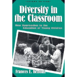 Diversity in the Classroom: New Approaches to the Education of Young Children