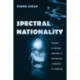 Spectral Nationality: Passages of Freedom from Kant to Postcolonial Literatures of Liberation