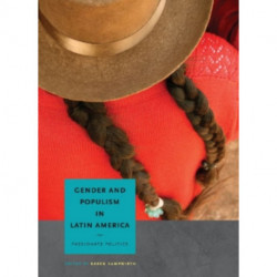 Gender and Populism in Latin America: Passionate Politics