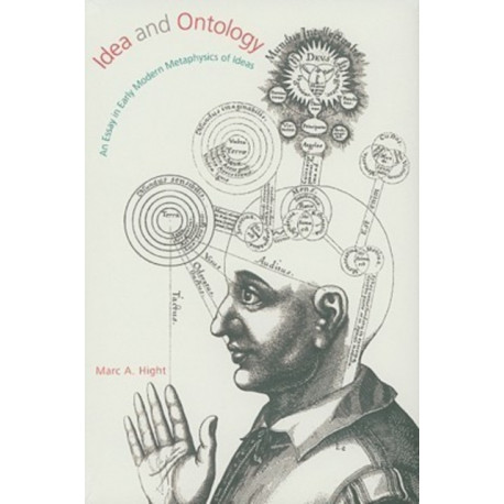 Idea and Ontology: An Essay in Early Modern Metaphysics of Ideas