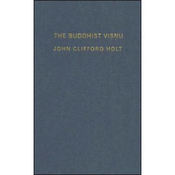 The Buddhist Visnu: Religious Transformation, Politics, and Culture