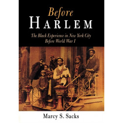 Before Harlem: The Black Experience in New York City Before World War I