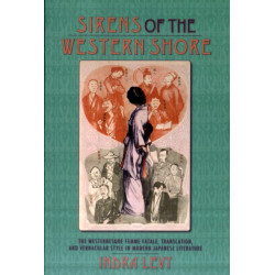 Sirens of the Western Shore: The Westernesque Femme Fatale, Translation, and Vernacular Style in Modern Japanese Literature