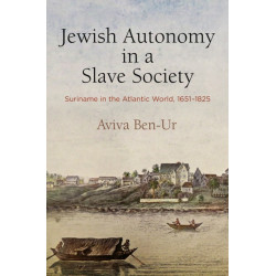 Jewish Autonomy in a Slave Society: Suriname in the Atlantic World, 1651-1825