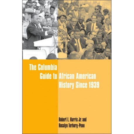 The Columbia Guide to African American History Since 1939