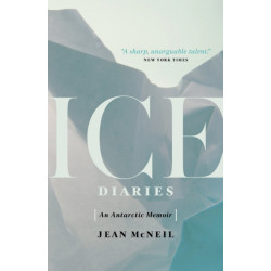 Ice Diaries: An Antartic Memoir