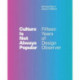 Culture Is Not Always Popular: Fifteen Years of Design Observer