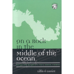 On a Rock in the Middle of the Ocean: Songs and Singers in Tory Island, Ireland