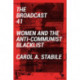 The Broadcast 41: Women and the Anti-Communist Blacklist