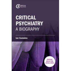 Critical Psychiatry: A Biography