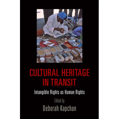 Cultural Heritage in Transit: Intangible Rights As Human Rights