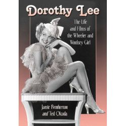 Dorothy Lee: The Life and Films of the Wheeler and Woolsey Girl
