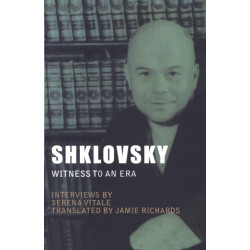 Shklovsky: Witness to an Era: Witness to an Era