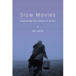 Slow Movies: Countering the Cinema of Action