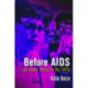 Before AIDS: Gay Health Politics in the 1970s
